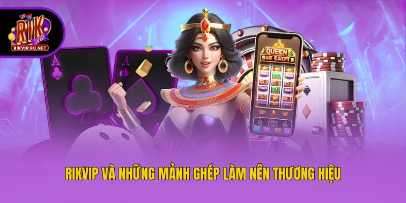 Rikvip và các mảnh ghép nên dấu hiệu